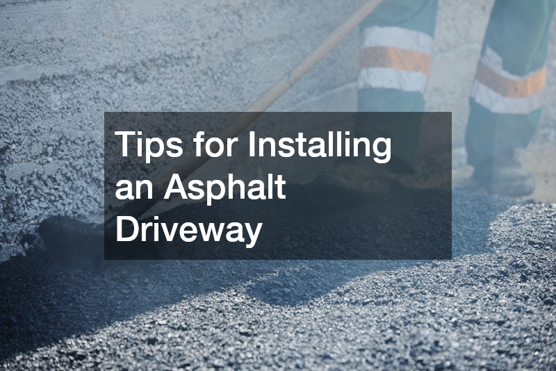 Tips for Installing an Asphalt Driveway